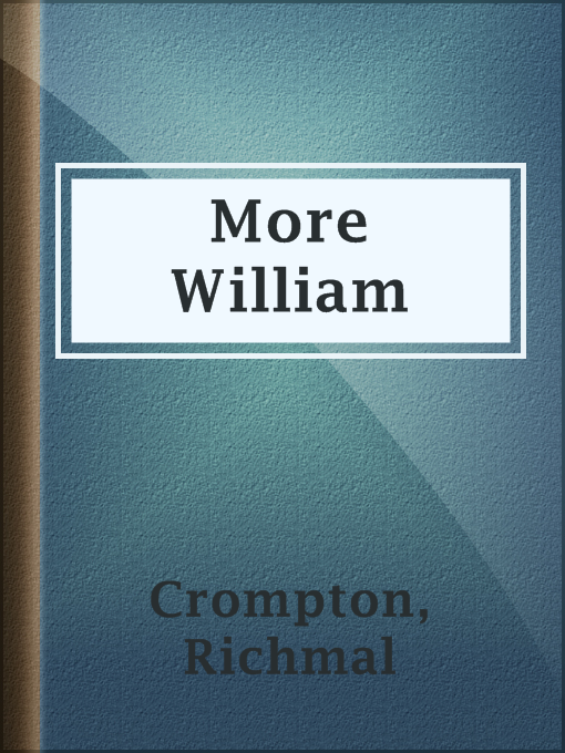Title details for More William by Richmal Crompton - Available